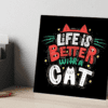 Mini Placa Decorativa Life is Better with a Cat