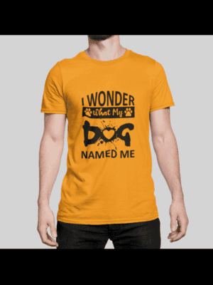 Camiseta I Wonder What My Dog Named me Unissex