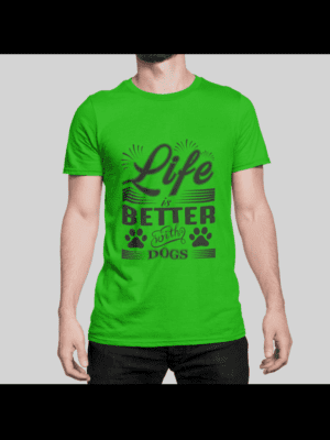 Camiseta Life is Better With Dogs Unissex